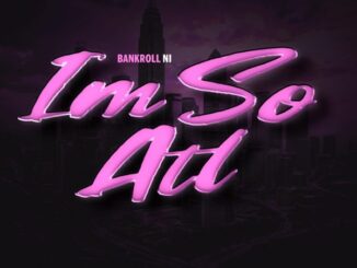 Bankrollni - I'm So ATL