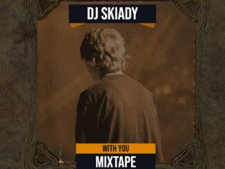 DJ Skiady – With You Mixtape 2025